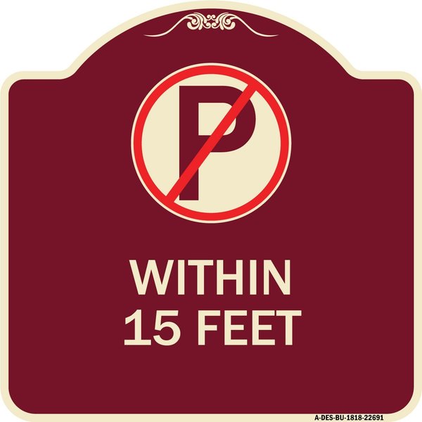 Signmission No Parking Symbol Within 15 Feet Heavy-Gauge Aluminum Architectural Sign, 18" x 18", BU-1818-22691 A-DES-BU-1818-22691